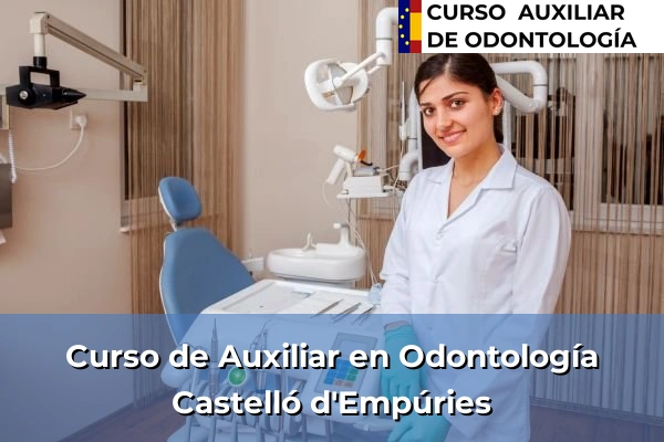 Curso de Auxiliar en Odontología en Castelló d'Empúries