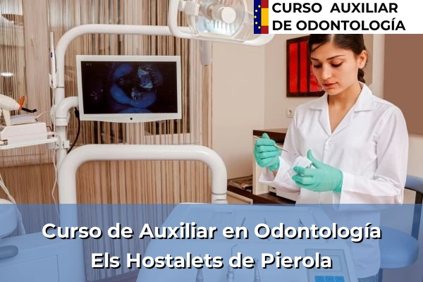 Curso de Auxiliar en Odontología en Els Hostalets de Pierola