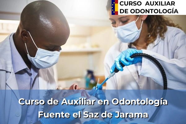 Curso de Auxiliar en Odontología en Fuente el Saz de Jarama