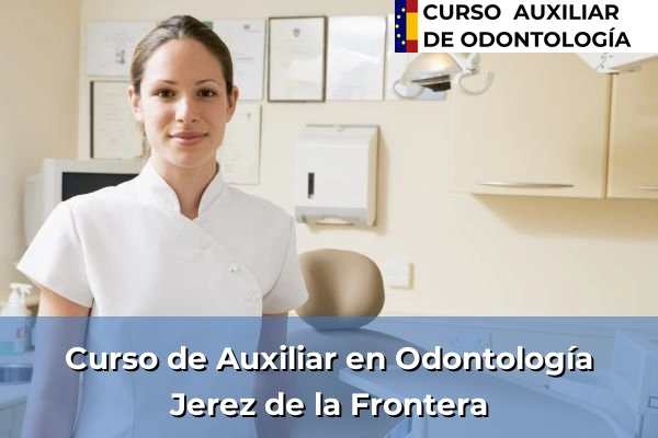 Curso de Auxiliar en Odontología en Jerez de la Frontera