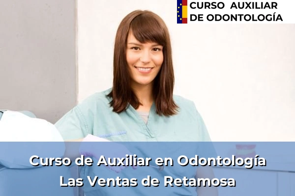 Curso de Auxiliar en Odontología en Las Ventas de Retamosa
