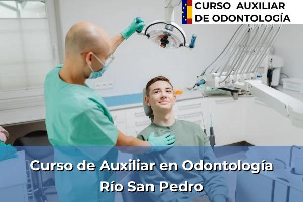 Curso de Auxiliar en Odontología en Río San Pedro