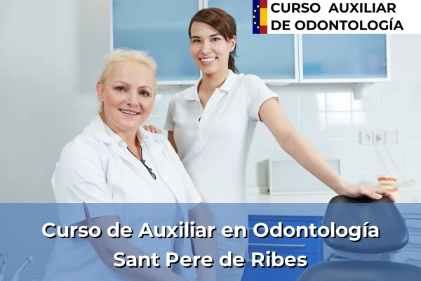 Curso de Auxiliar en Odontología en Sant Pere de Ribes