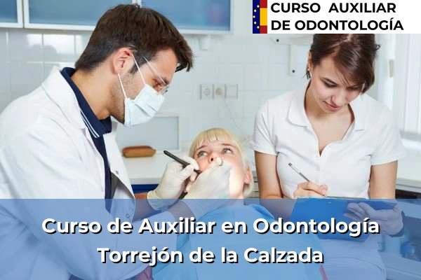 Curso de Auxiliar en Odontología en Torrejón de la Calzada
